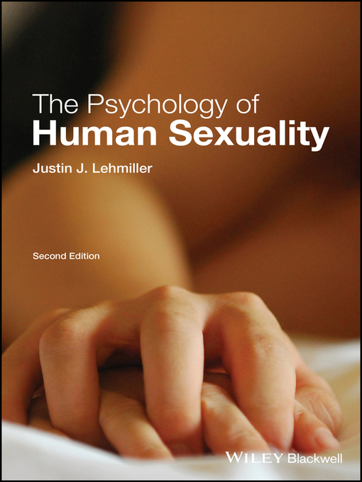 Title details for The Psychology of Human Sexuality by Justin J. Lehmiller - Available